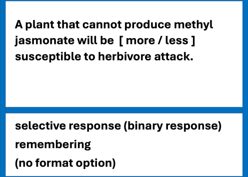 Example exam questions from the field of plant biology about hormones. The question difficulty is relatively low, involving selective response (more / less) and remembering.